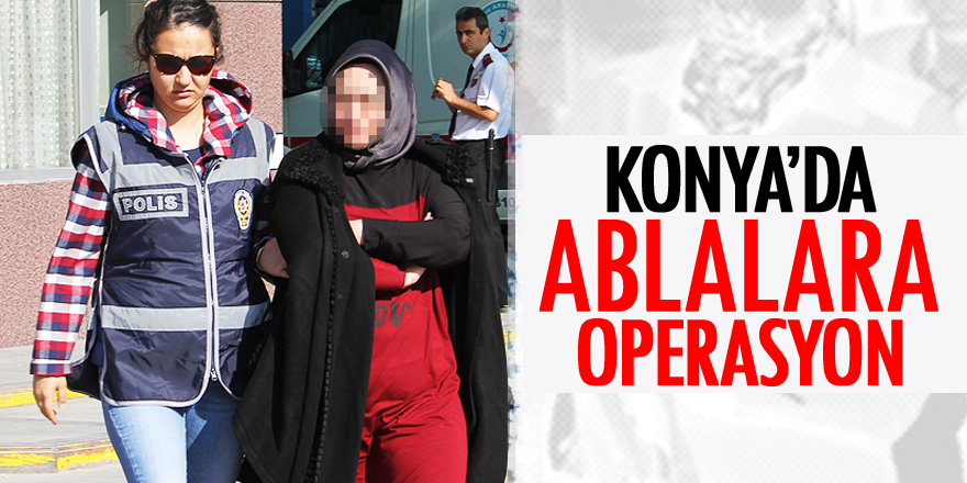 Konya'da FETÖ'nün kadın yapılanmasına operasyon: 15 gözaltı