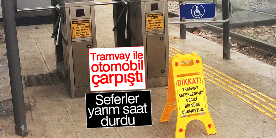 Yarım saat tramvay seferi yapılamadı