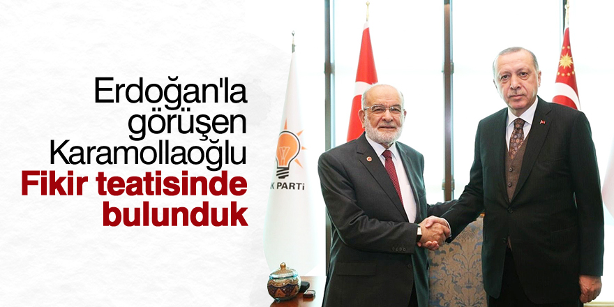 Karamollaoğlu ile Erdoğan bir araya geldi!