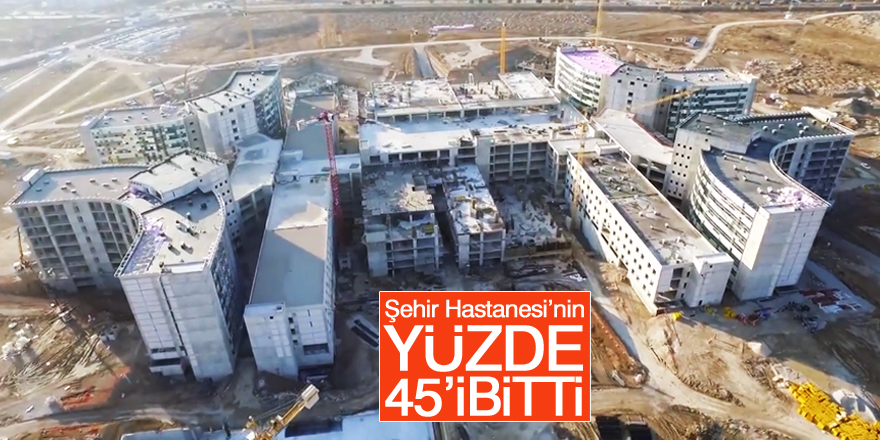 Konya Şehir Hastanesi hızla yükseliyor