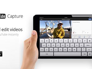 YouTube Capture iPad'e Hazır