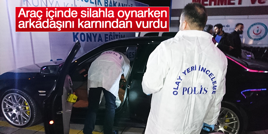 Araç içinde silahla oynarken, arkadaşını yaraladı