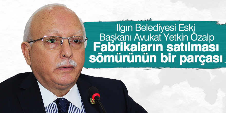 Fabrikaların satılması sömürünün bir parçası