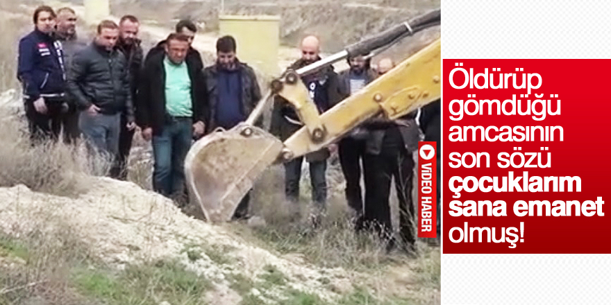 Amcasını öldürüp gömdü 1,5 yıl sonra yakalandı