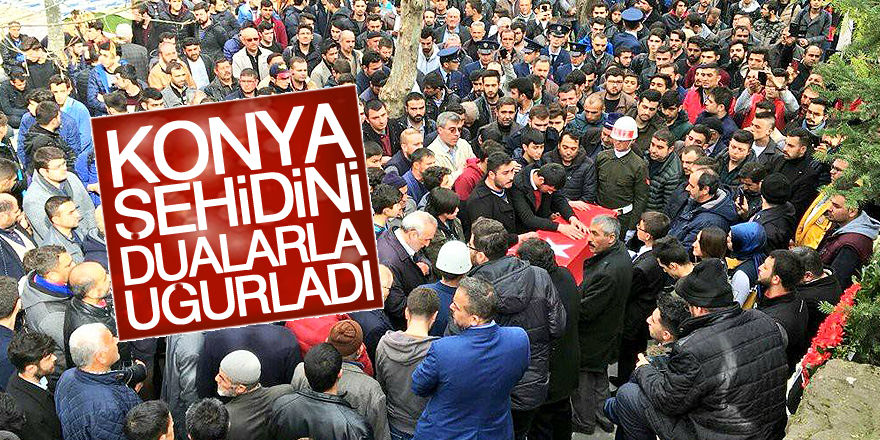 Konya şehidini dualarla uğurladı