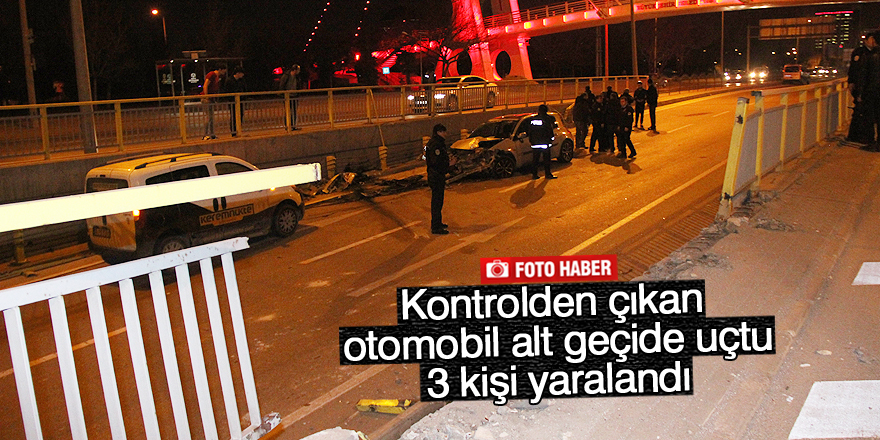 Kontrolden çıkan otomobil alt geçide uçtu: 3 yaralı