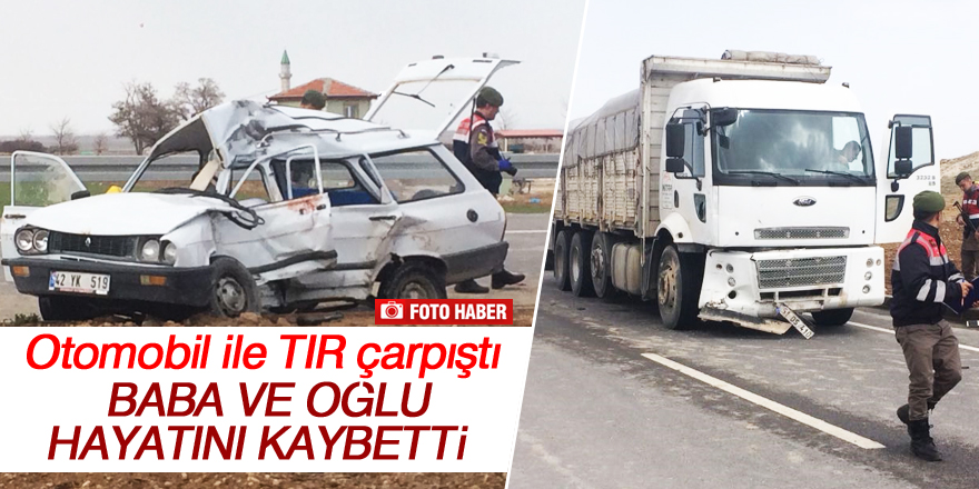Karaman'da otomobil ile tır çarpıştı: 2 ölü, 1 yaralı