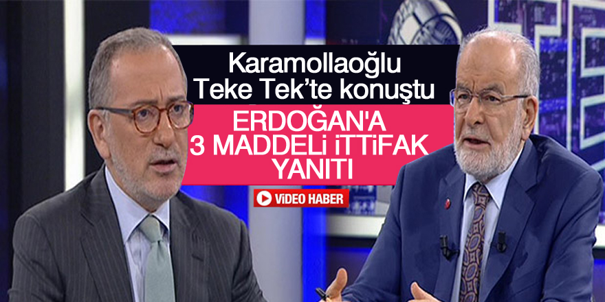 Karamollaoğlu'ndan Erdoğan'a 3 maddeli ittifak yanıtı