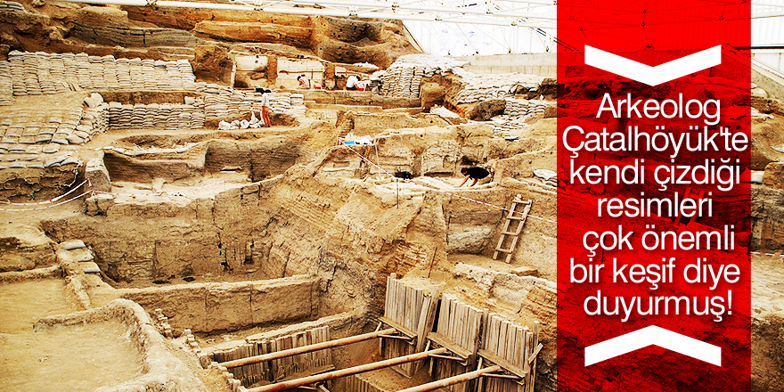 Çatalhöyük'te ilginç olay!