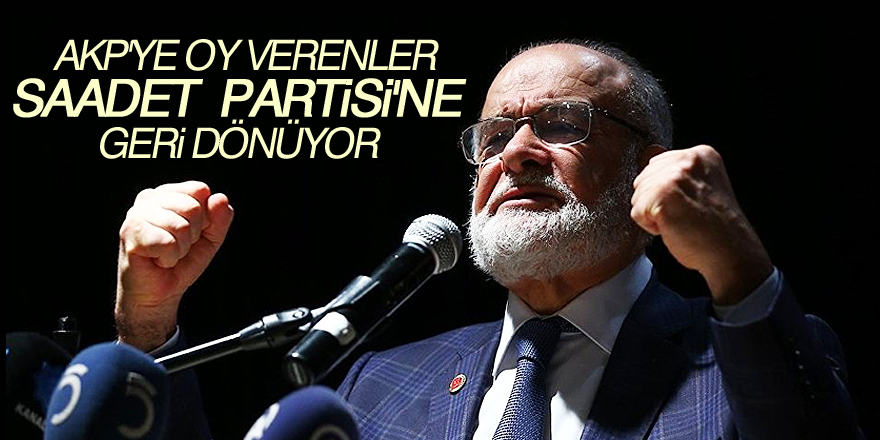 AKP tabanı Saadet Partisi'ni tercih ediyor!