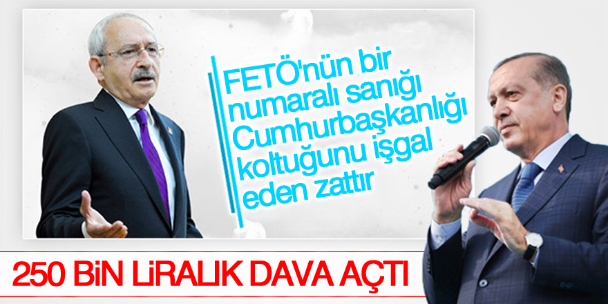 Erdoğan, Kılıçdaroğlu'na 250 bin liralık dava açtı