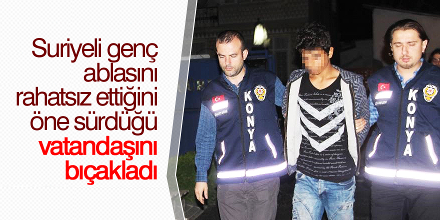 Ablasını rahatsız ettiği kişiyi bıçaklayarak ağır yaraladı