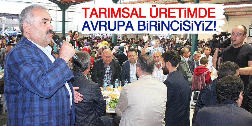 Tarımsal üretimde Avrupa birincisiyiz!