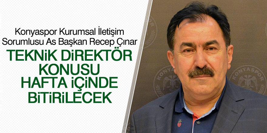 Recep Çınar: Teknik direktör konusu hafta içinde bitirilecek