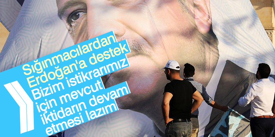 "Erdoğan'ın yeniden seçilmesi için dua ediyor"