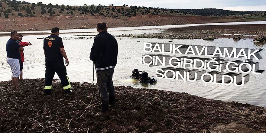 Konya'da baraj gölüne giren kişi boğuldu