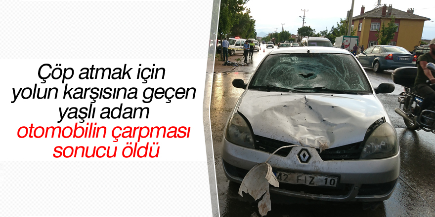 Konya'da otomobilin çarptığı yaya öldü