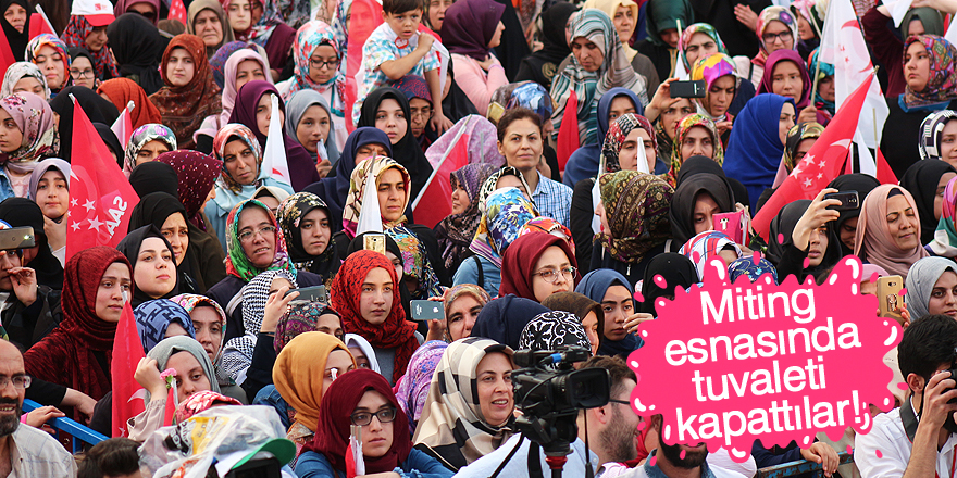 Miting esnasında tuvaleti kapattılar!