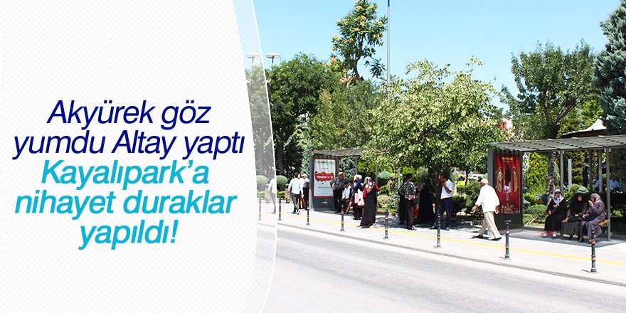 Kayalıpark’a nihayet duraklar yapıldı!