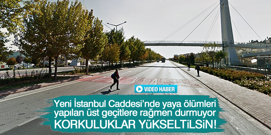 Yeni İstanbul Caddesi'nde korkuluklar yükseltilsin!