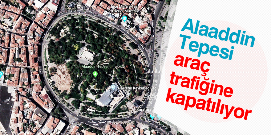 Alaaddin Tepesi araç trafiğine kapatılıyor