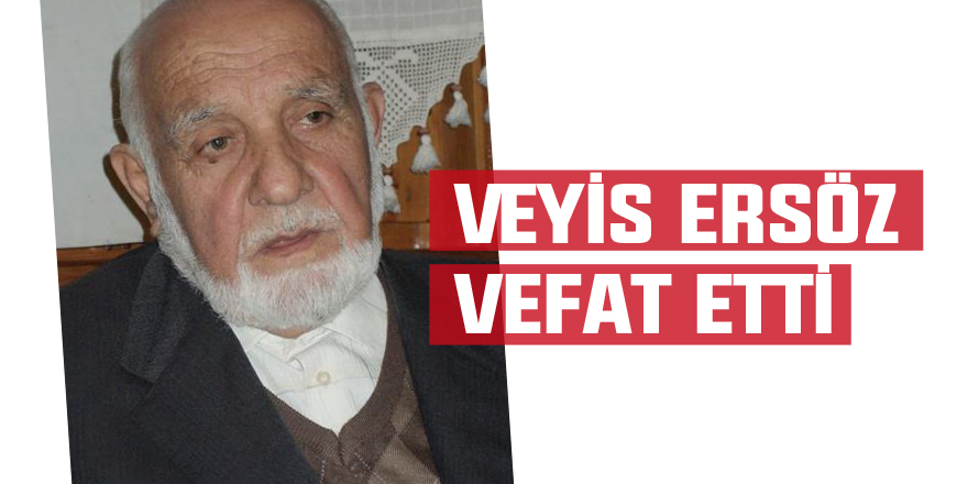 Veyis Ersöz vefat etti