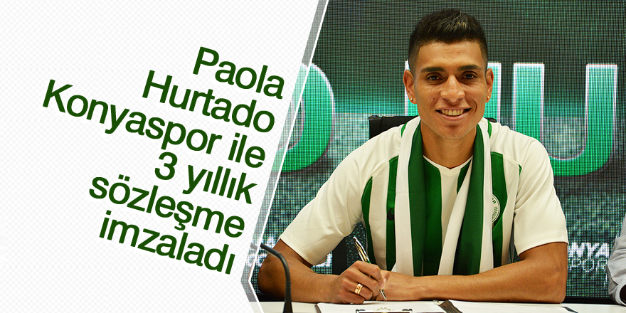Paolo Hurtado, Atiker Konyaspor’a imzayı attı