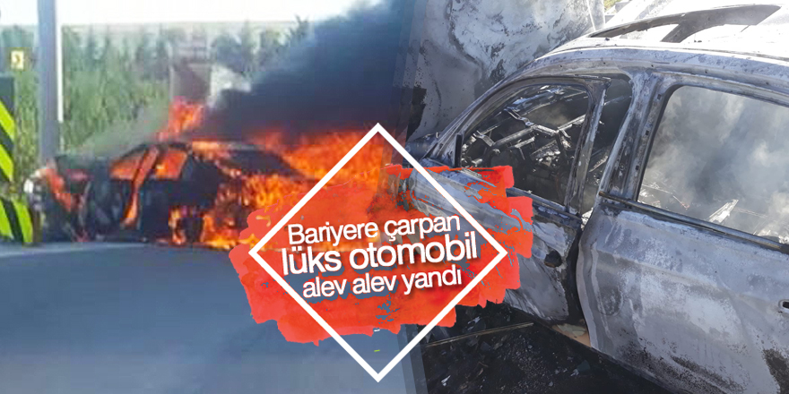 Bariyere çarpan lüks otomobil alev alev yandı