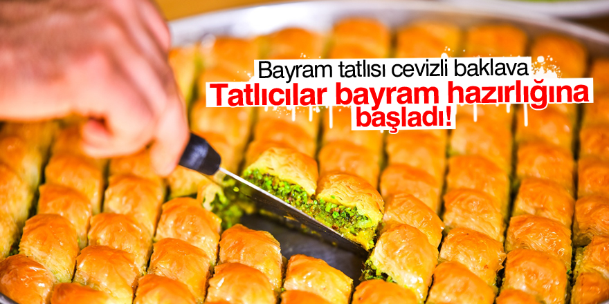 Bayramın vazgeçilmezi "baklava"