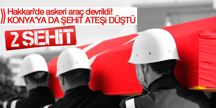 Konya'ya şehit ateşi düştü