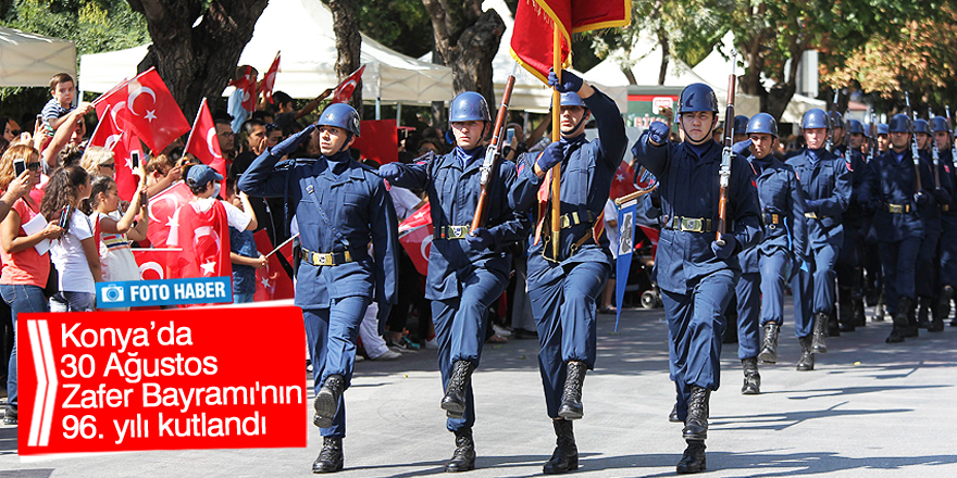 Konya’da 30 Ağustos Zafer Bayramı’nın 96. yılı kutlandı