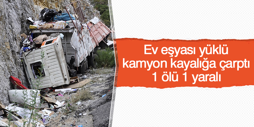 Kontrolden çıkan kamyon kayalığa çarptı: 1 ölü, 1 yaralı