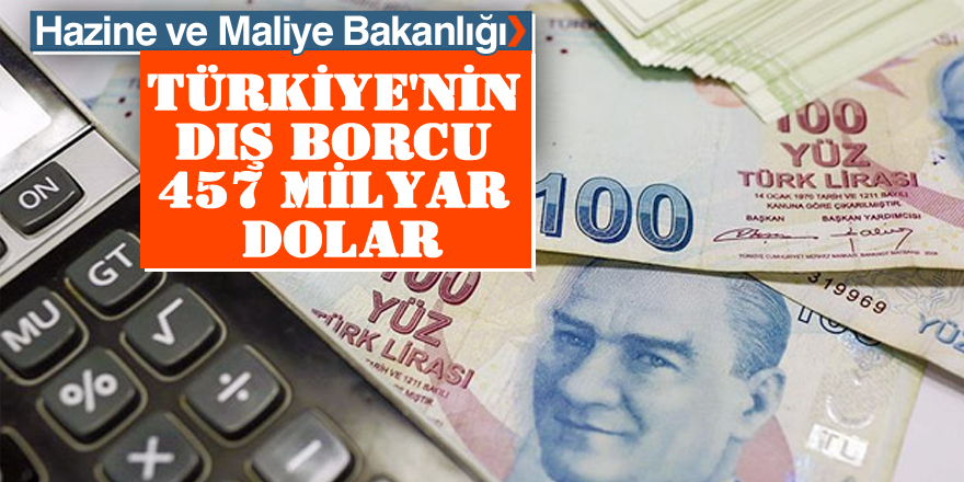 Türkiye'nin dış borcu 457 milyar dolar