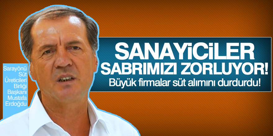 Sanayiciler sabrımızı zorluyor!