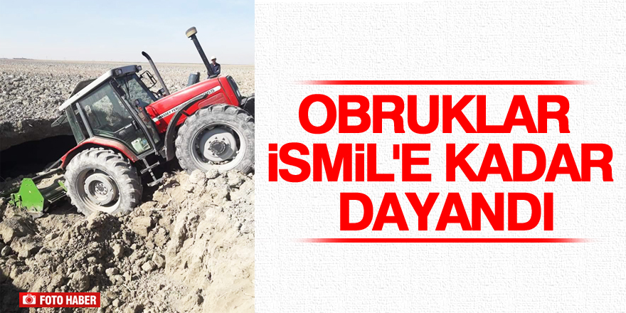 Obruklar İsmil'e kadar dayandı