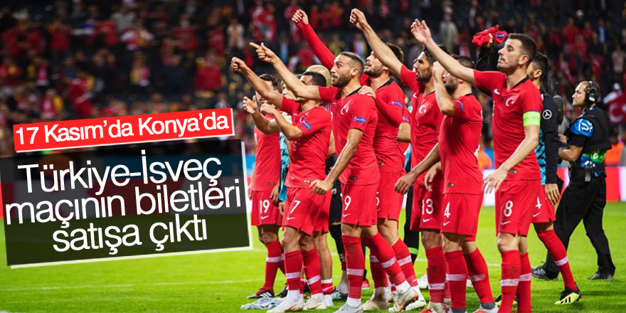 Türkiye-İsveç maçının biletleri satışa çıktı