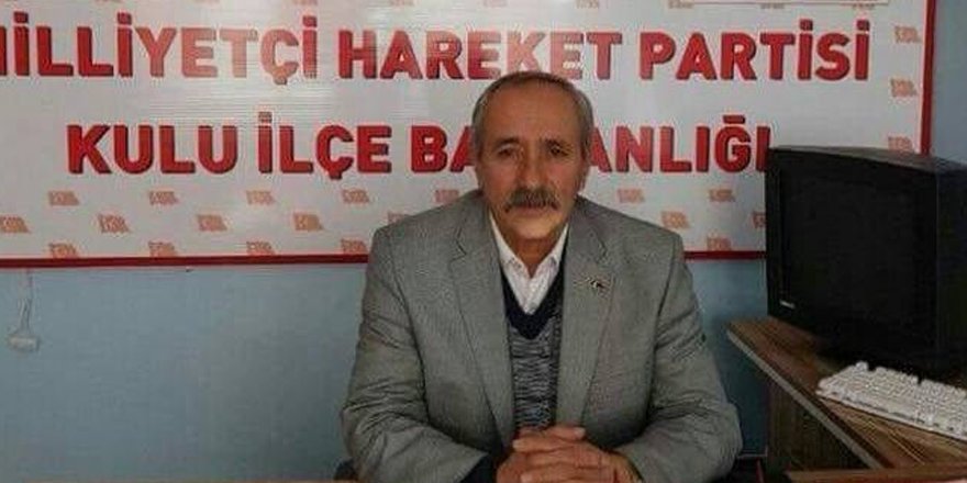 MHP Kulu İlçe Başkanı vefat etti