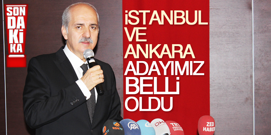 Kurtulmuş: İstanbul ve Ankara adayımız belli oldu