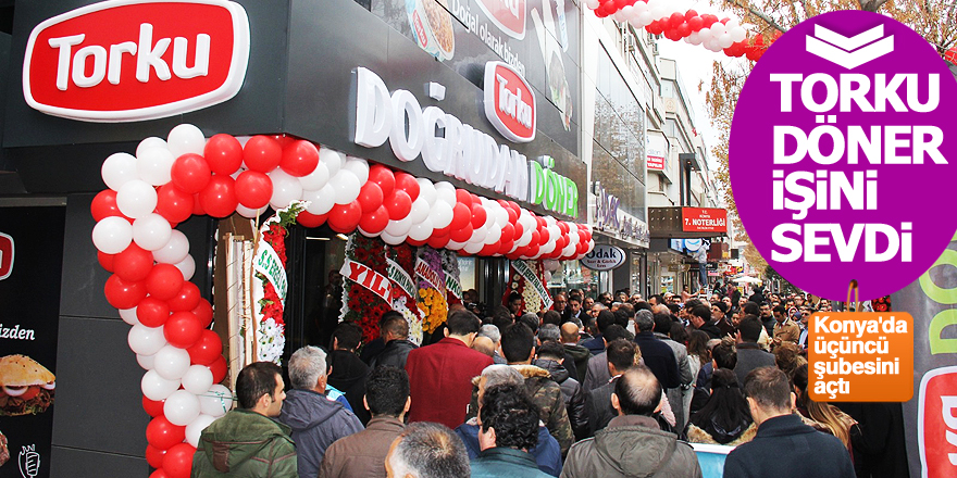 Torku Doğrudan Döner Konya'da 3. Şubesini açtı