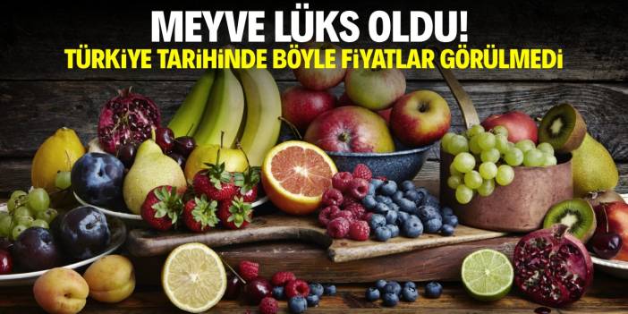 Meyve lüks oldu! Türkiye tarihinde böyle fiyatlar görülmedi
