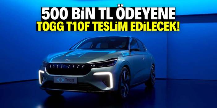 TOGG T10F için dev kampanya! 500 bin TL ödeyene hemen teslim edilecek