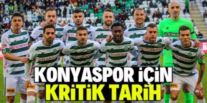 Konyaspor Kritik Tarihi Bekliyor