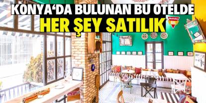 Konya'da bulunan bu otel konseptiyle dikkat çekiyor! İçinde bulunan her şey satılık