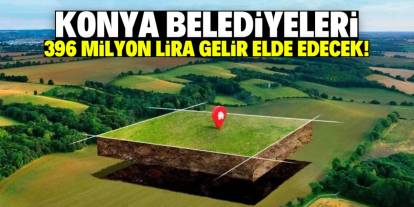 Konya belediyeleri 396 milyon lira gelir elde edecek! Satış tarihi belli oldu