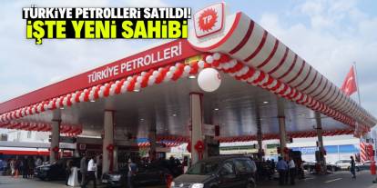 Türkiye Petrolleri satıldı! İşte yeni sahibi