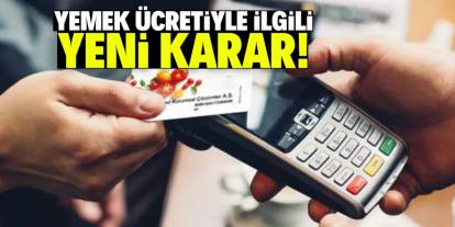 Yemek ücretiyle ilgili yeni karar! Bu şekilde hesaplanacak