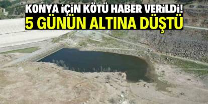 Konya için kötü haber verildi! 5 günün altına düşmüş