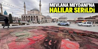 Mevlana Meydanı'na halılar serildi