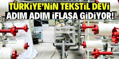 Türkiye'nin tekstil devi adım adım iflasa gidiyor! 40 yıllık geçmişi var