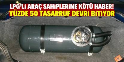 LPG'li araç sahiplerine kötü haber! Tamamen yasaklanıyor